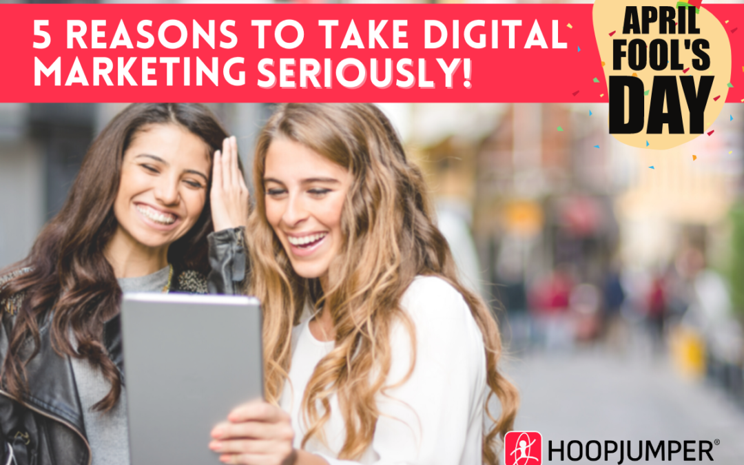 5 Reasons To Take Digital Marketing Seriously!