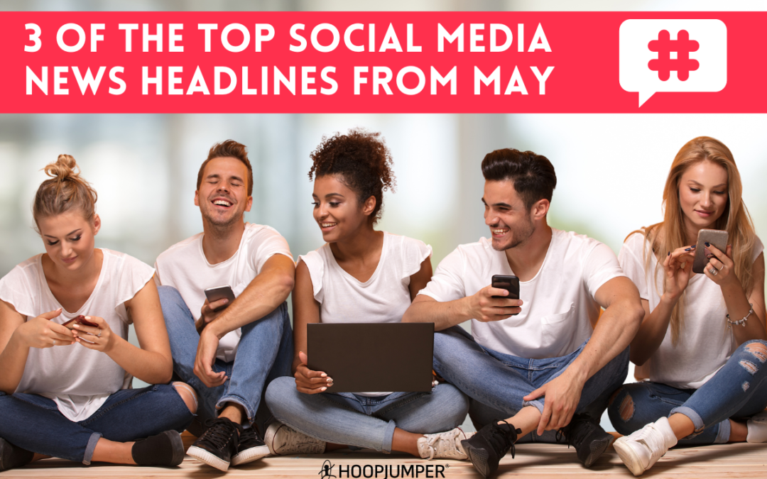 HoopJumper Headlines: 3 of the top social media news headlines from May