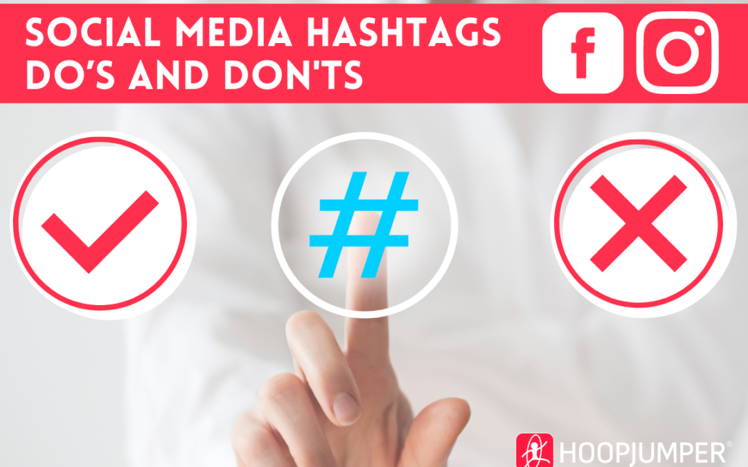 Social Media Hashtags Do’s and Don’ts