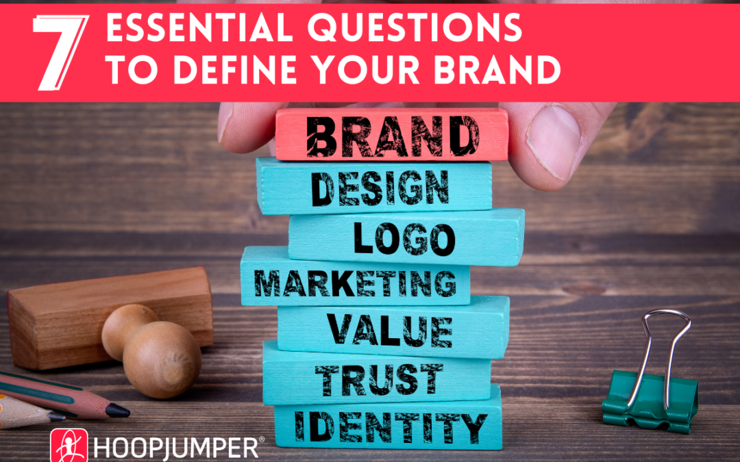 7 Essential Questions To Define Your Brand Identity