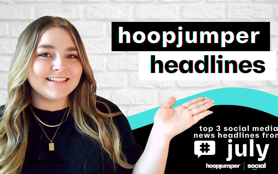 HoopJumper Headlines: 3 of the top social media news headlines from July