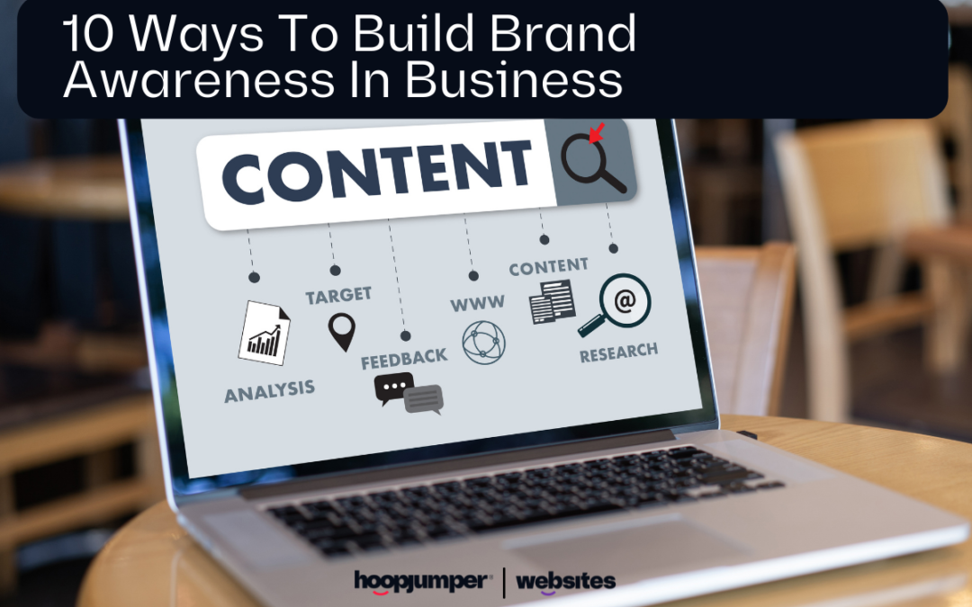 10 Ways To Build Brand Awareness In Business