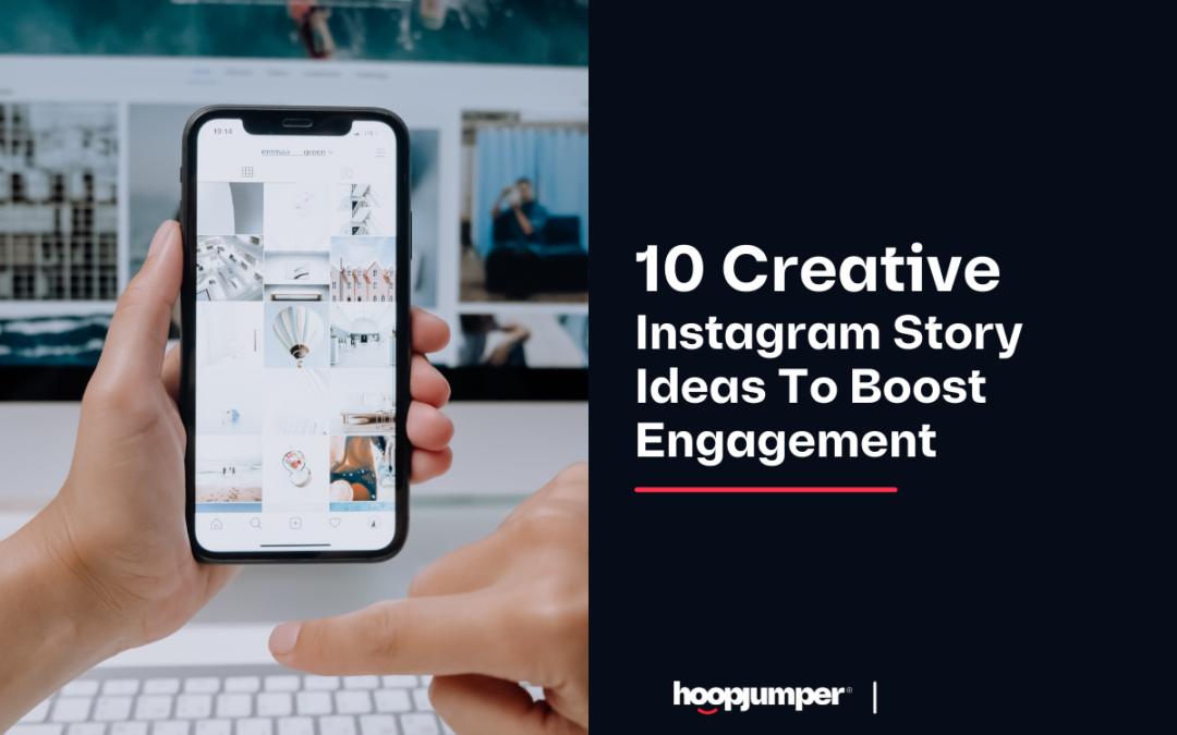 learn more about creative instagram story ideas to boost engagement