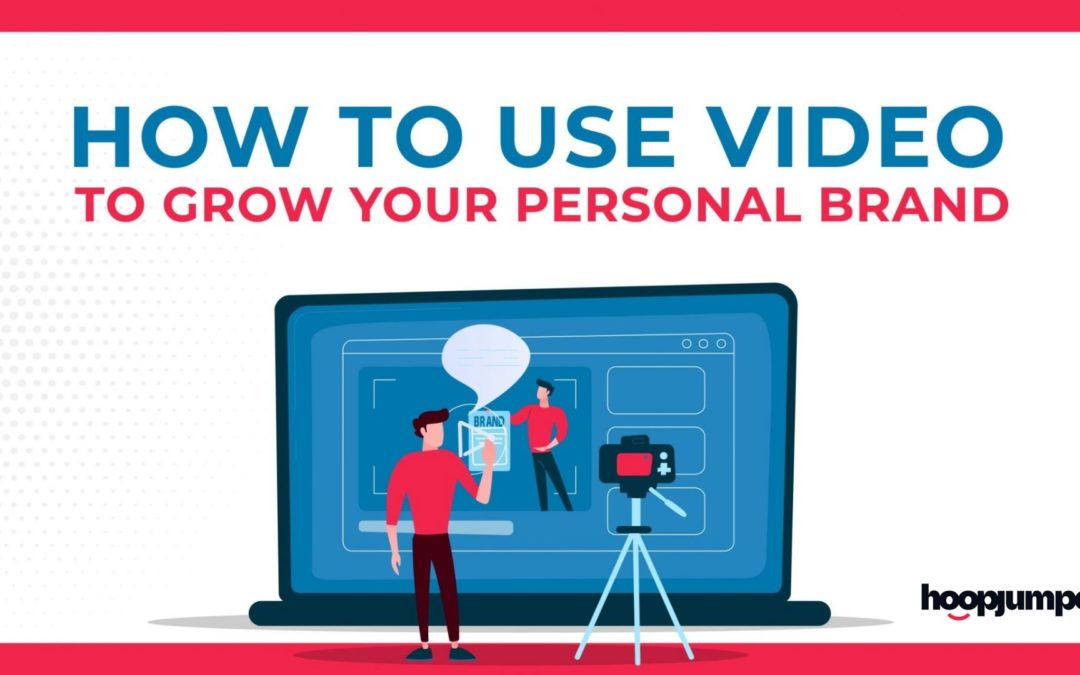 How To Use Video Marketing To Expand Personal Brands
