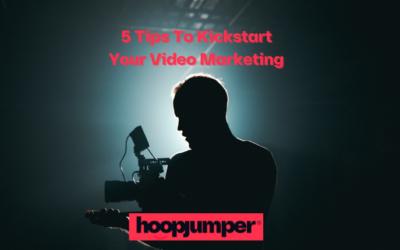 5 Tips To Kickstart Your Video Marketing