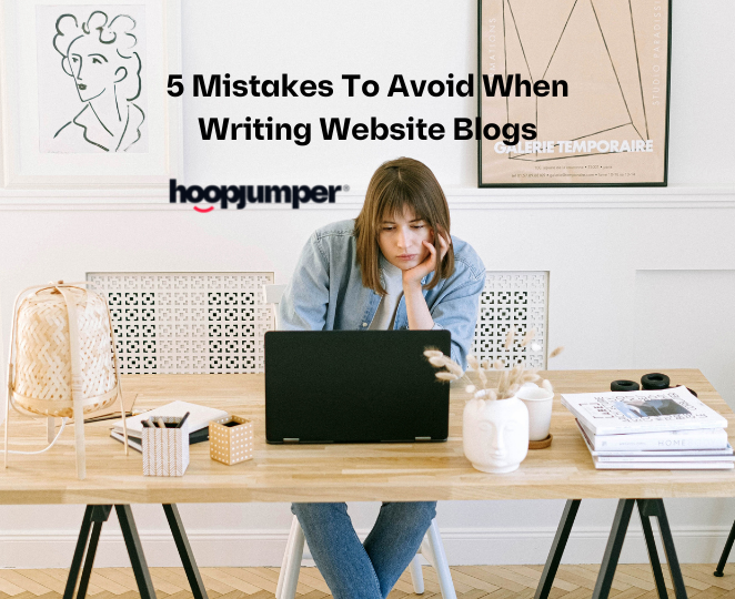 5 Mistakes To Avoid When Writing Website Blogs
