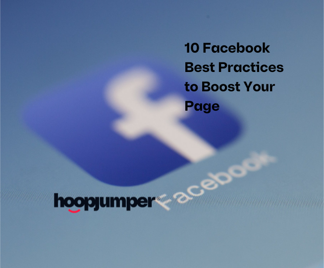 10 Facebook Best Practices to Boost Your Page HoopJumper Digital