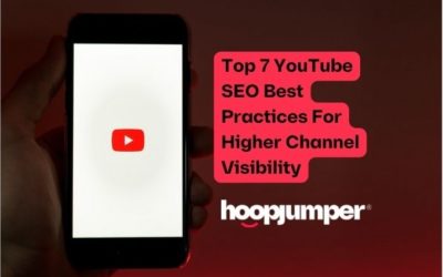 Top 7 YouTube SEO Best Practices For Higher Channel Visibility