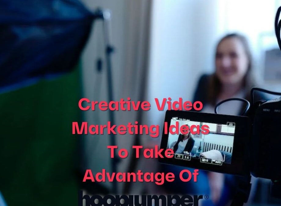 Creative Video Marketing Ideas To Take Advantage Of