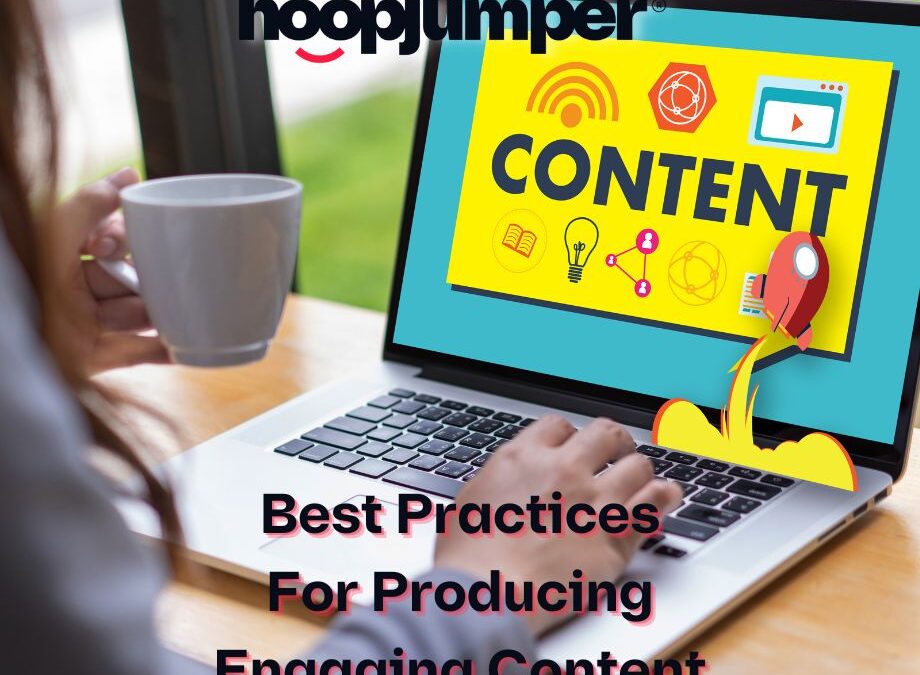 Best Practices For Producing Engaging Content