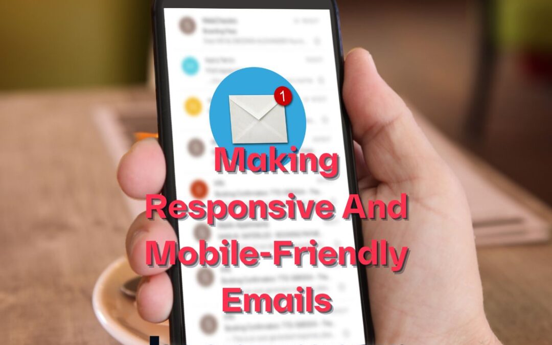 Making Responsive And Mobile-Friendly Emails