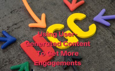 Using User-Generated Content To Get More Engagements
