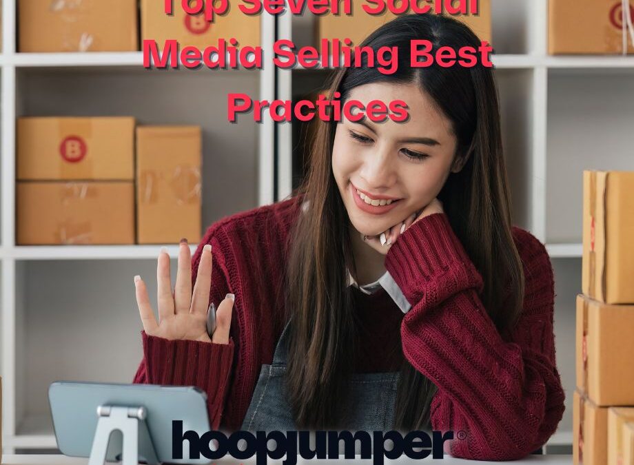 Top Seven Social Media Selling Best Practices