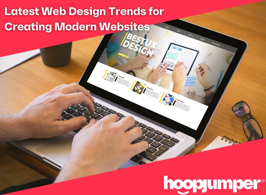 Latest Web Design Trends for Creating Modern Websites