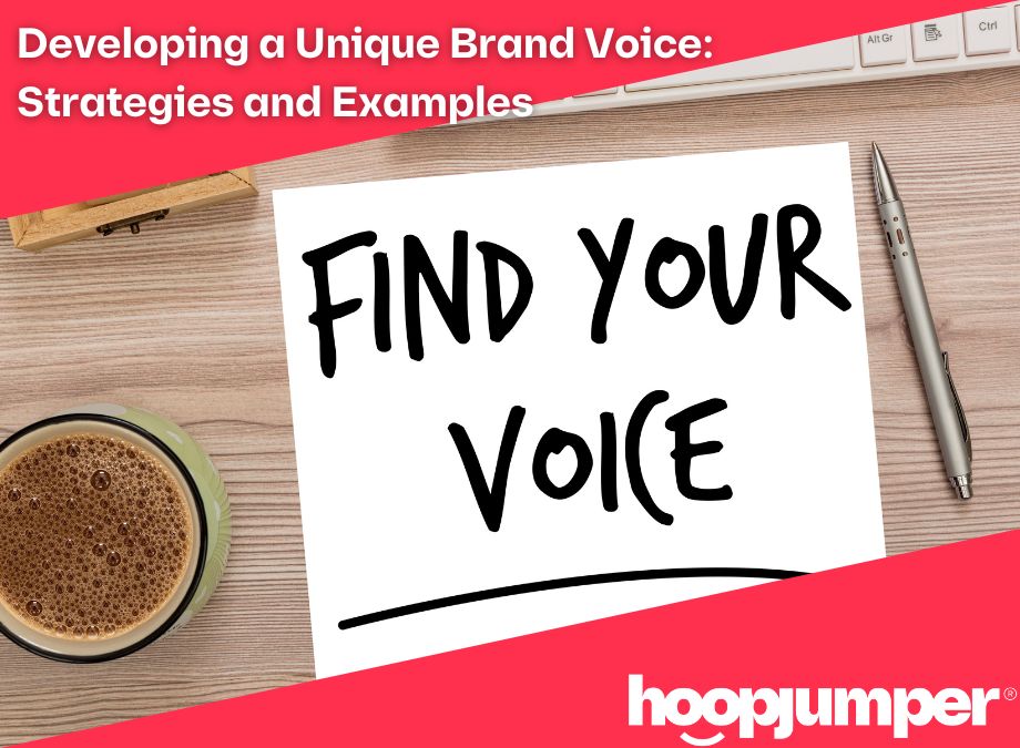 Developing a Unique Brand Voice: Strategies and Examples